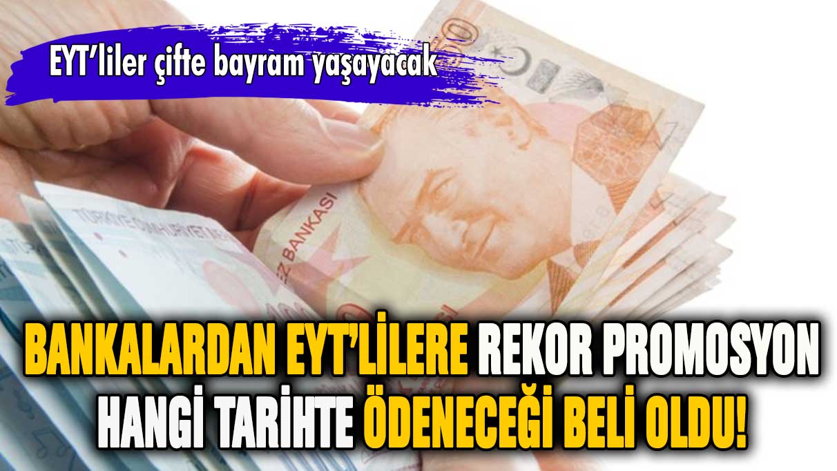 Bankalardan EYT'lilere rekor promosyon! Yatacağı tarih belli oldu