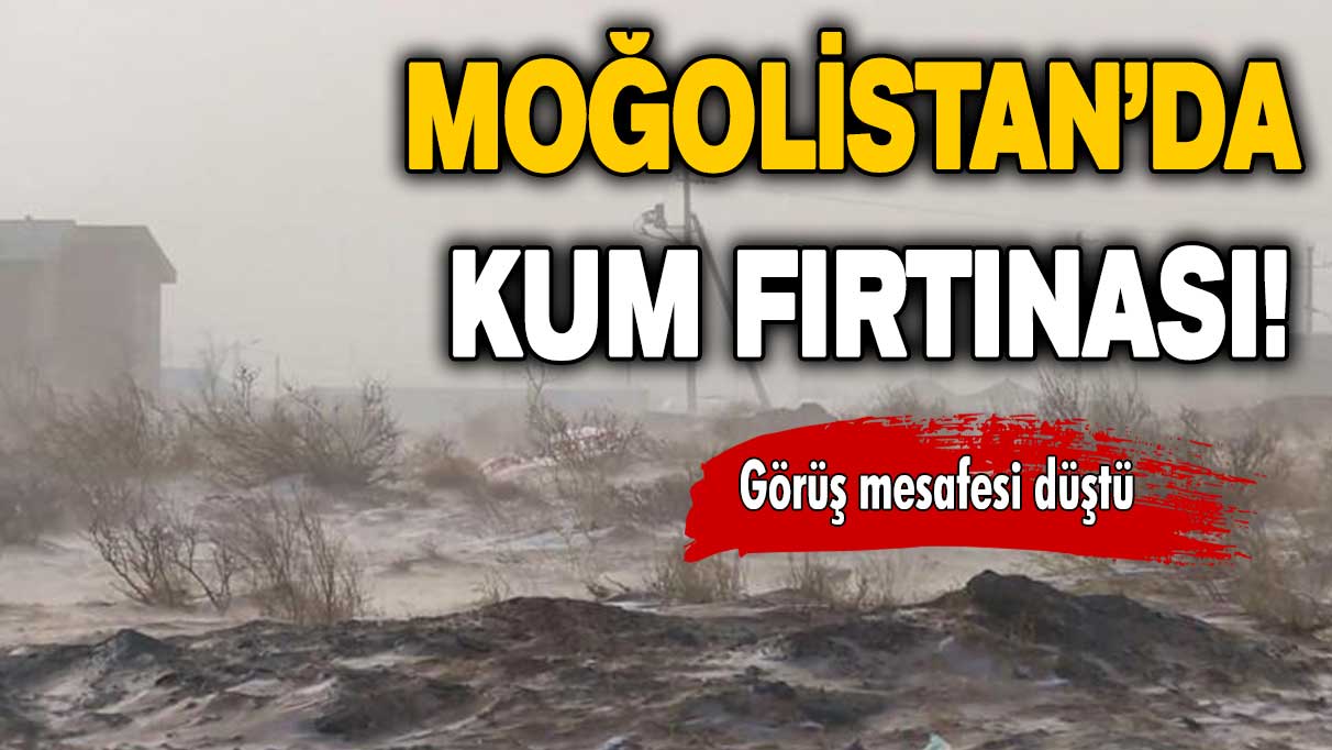 Görüş mesafesi düştü: Moğolistan’da kum fırtınası!