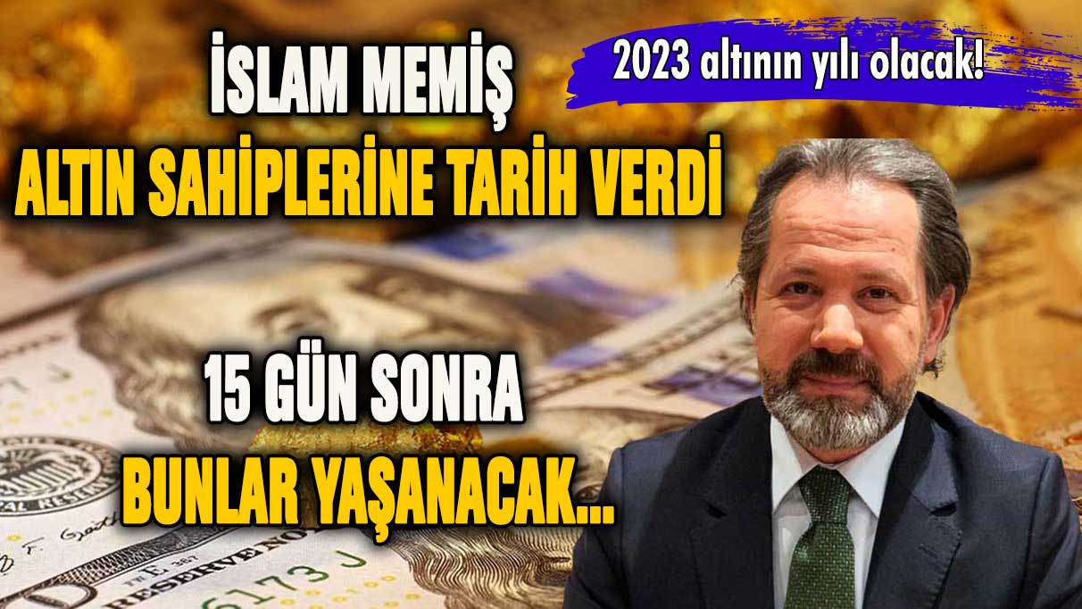 İslam Memiş altın sahiplerine tarih verdi: 15 gün sonra...