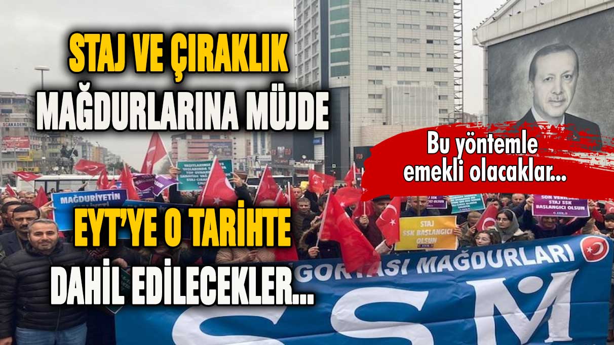 Staj ve çıraklık mağdurlarına müjde! Bu tarihte emekli olacaklar