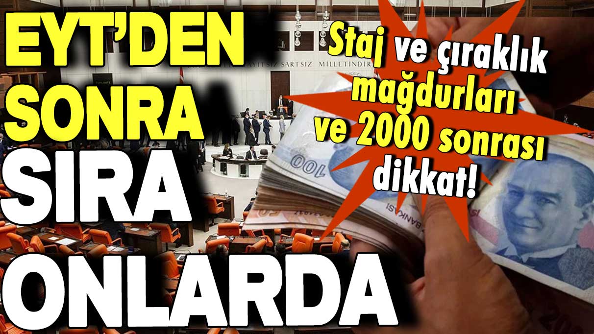 EYT'den sonra sıra onlarda! 2000 sonrası işe girenlerle ilgili flaş emeklilik kararı