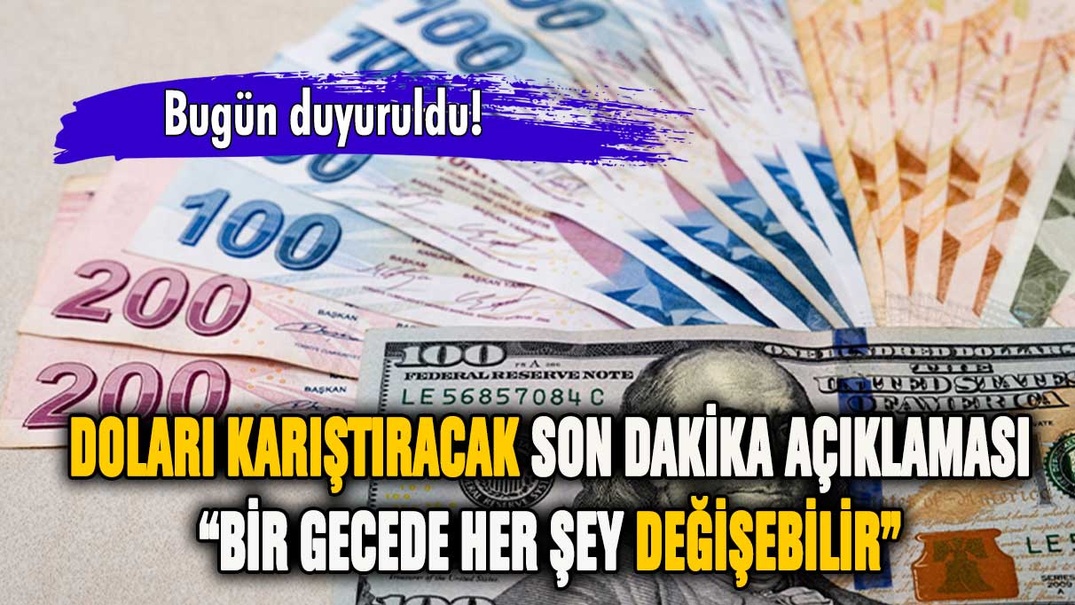 Doları karıştıracak son dakika açıklaması! Bir gecede her şey değişebilir