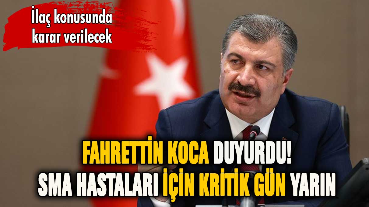 SMA hastaları için kritik duyuru... Yarın karar verilecek