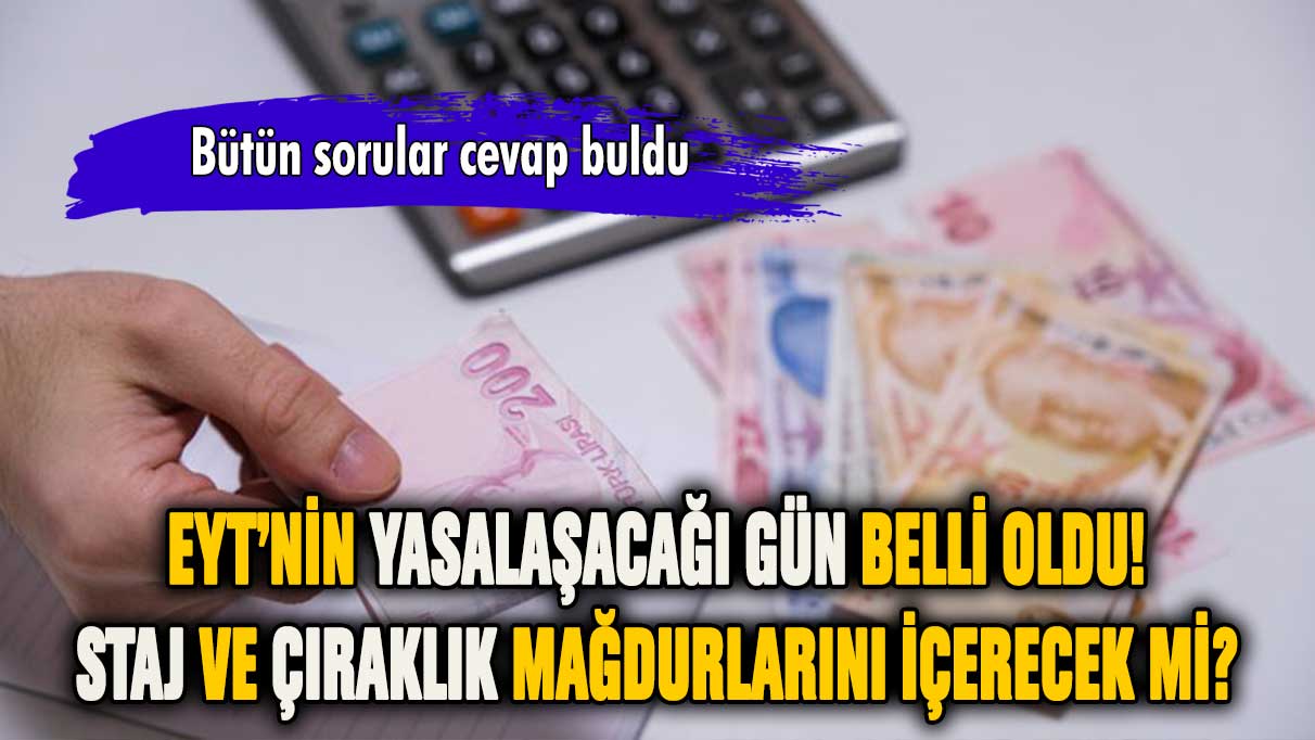 EYT'nin yasalaşacağı gün belli oldu! Staj ve çıraklık mağdurlarını içerecek mi?