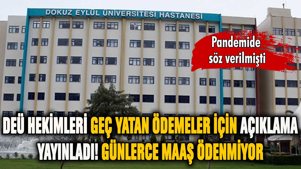 DEÜ hekimleri geç yatan maaşlar için açıklama yayınladı!