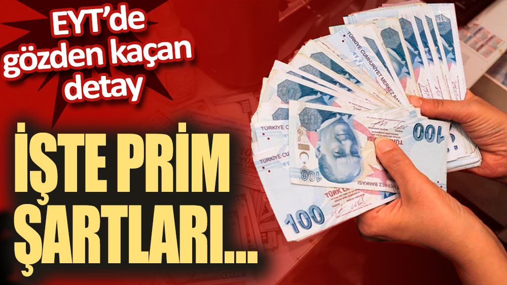 EYT’de gözden kaçan detay! İşte prim şartları…