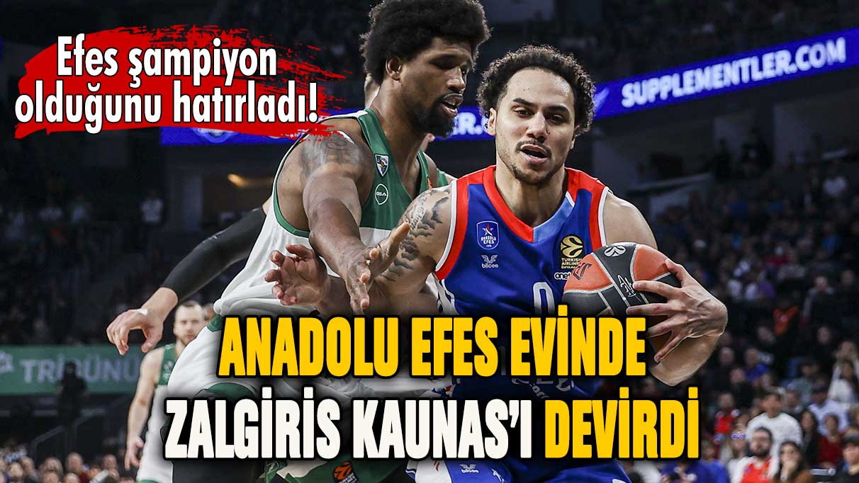 Anadolu Efes evinde Zalgris'i devirdi