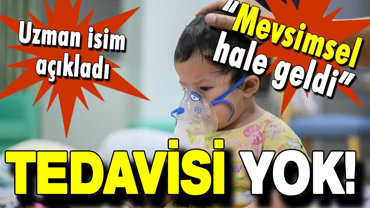 Uzman isim “Mevsimsel hale geldi” diyerek açıkladı: Tedavisi yok!