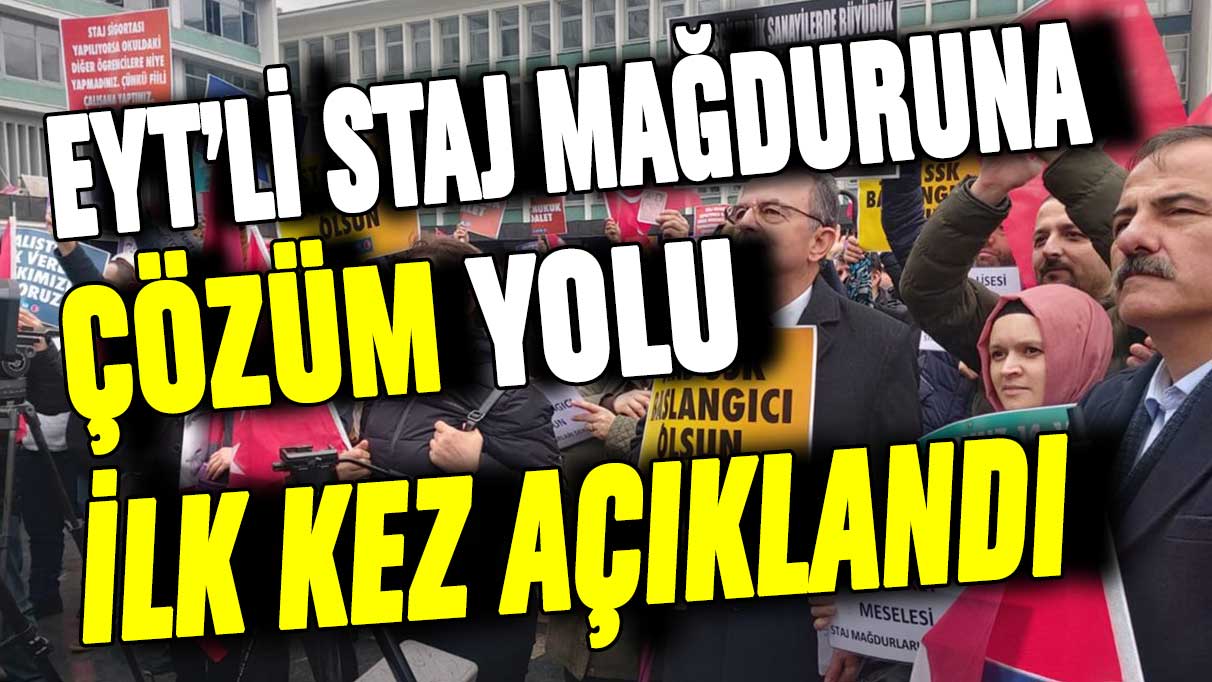 EYT'yi kaçıran staj mağdurları dikkat! Çözüm yolu ilk kez açıklandı