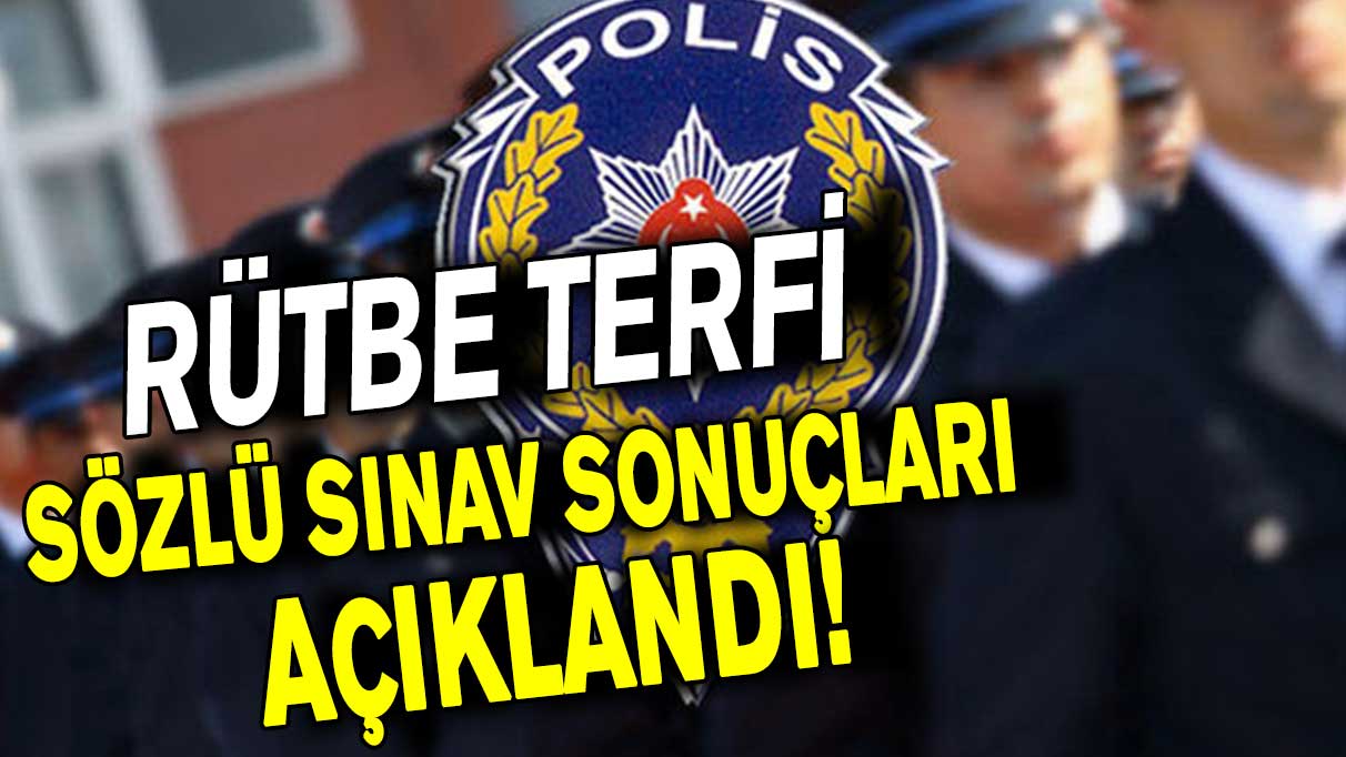 Rütbe terfi sözlü sınav sonuçları açıklandı!