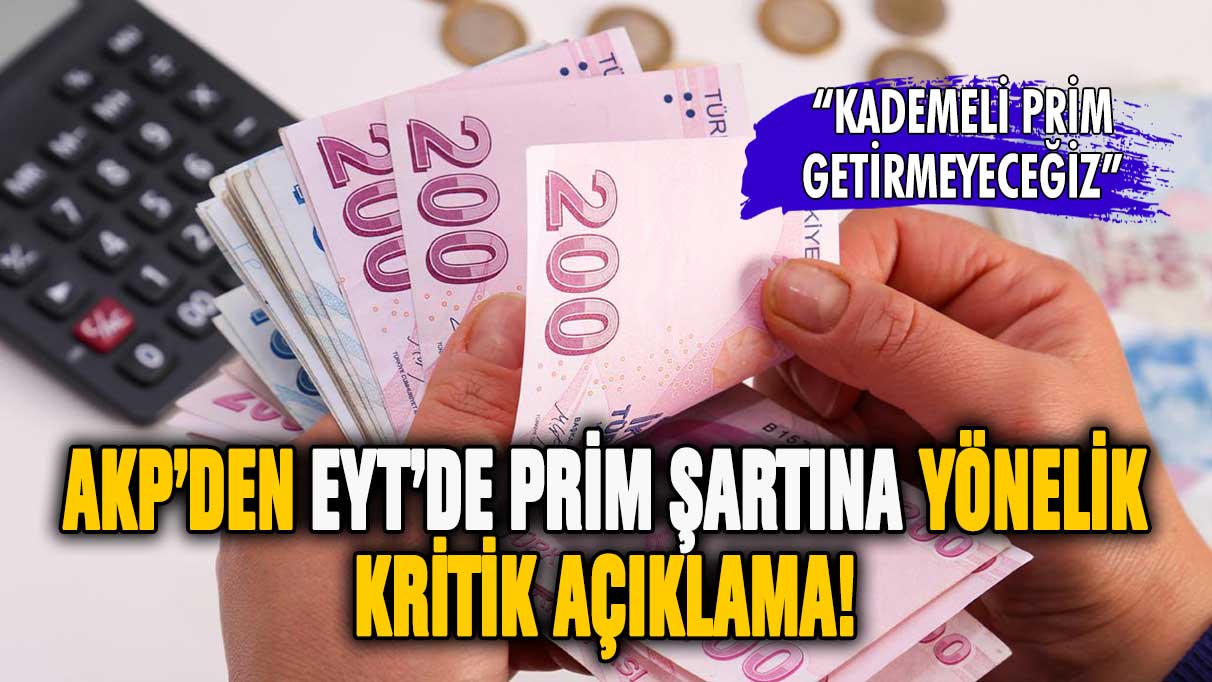 AKP'den EYT'de prim şartı müjdesi! Kademeli prim kalkacak mı?