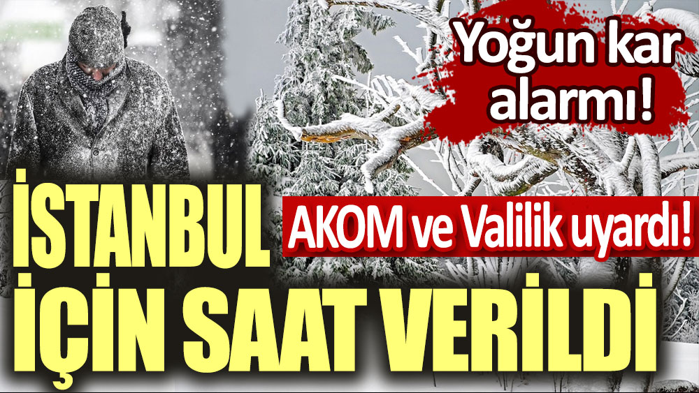 AKOM ve Valilik uyardı! İstanbul için kar alarmı verildi