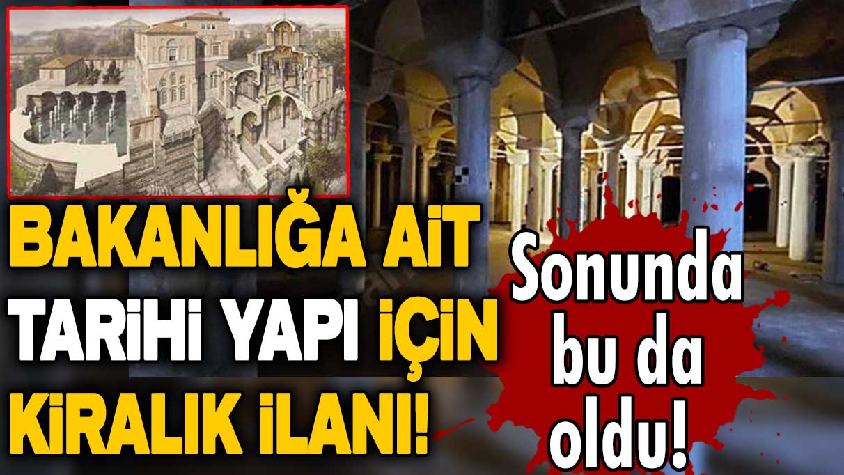 Sonunda bu da oldu! Bakanlığa ait tarihi yapı için kiralık ilanı!