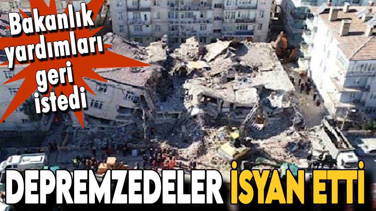 Depremzedeler isyan etti: Yardımları faizleri ile geri istediler