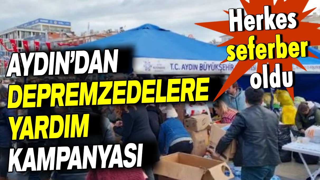 Herkes seferber oldu: Aydın’dan depremzedelere yardım kampanyası!