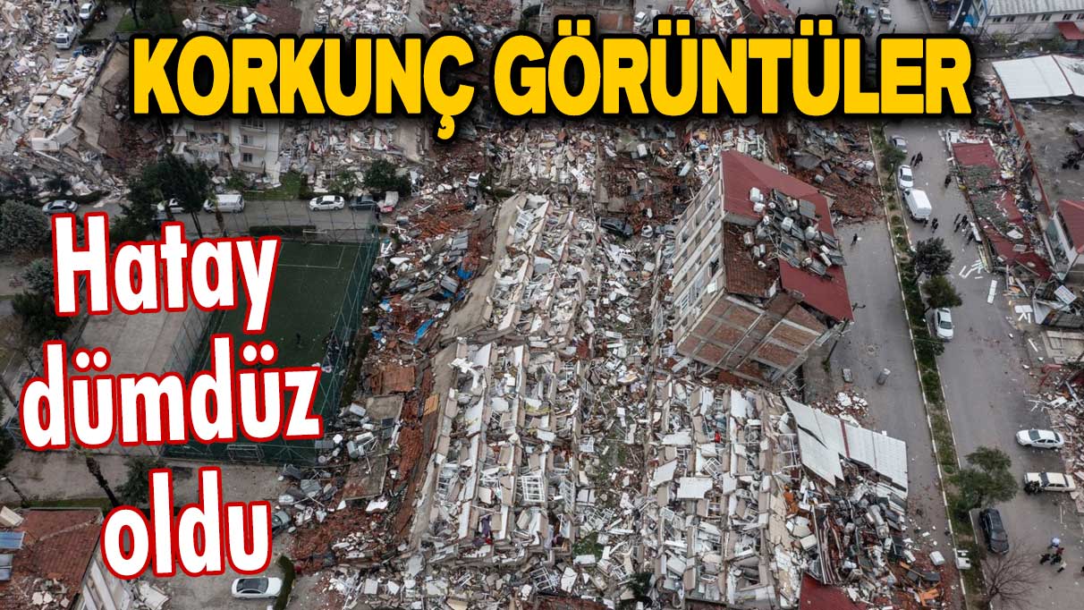 7.7 büyüklüğündeki deprem sonrası Hatay'dan korkunç görüntüler geldi