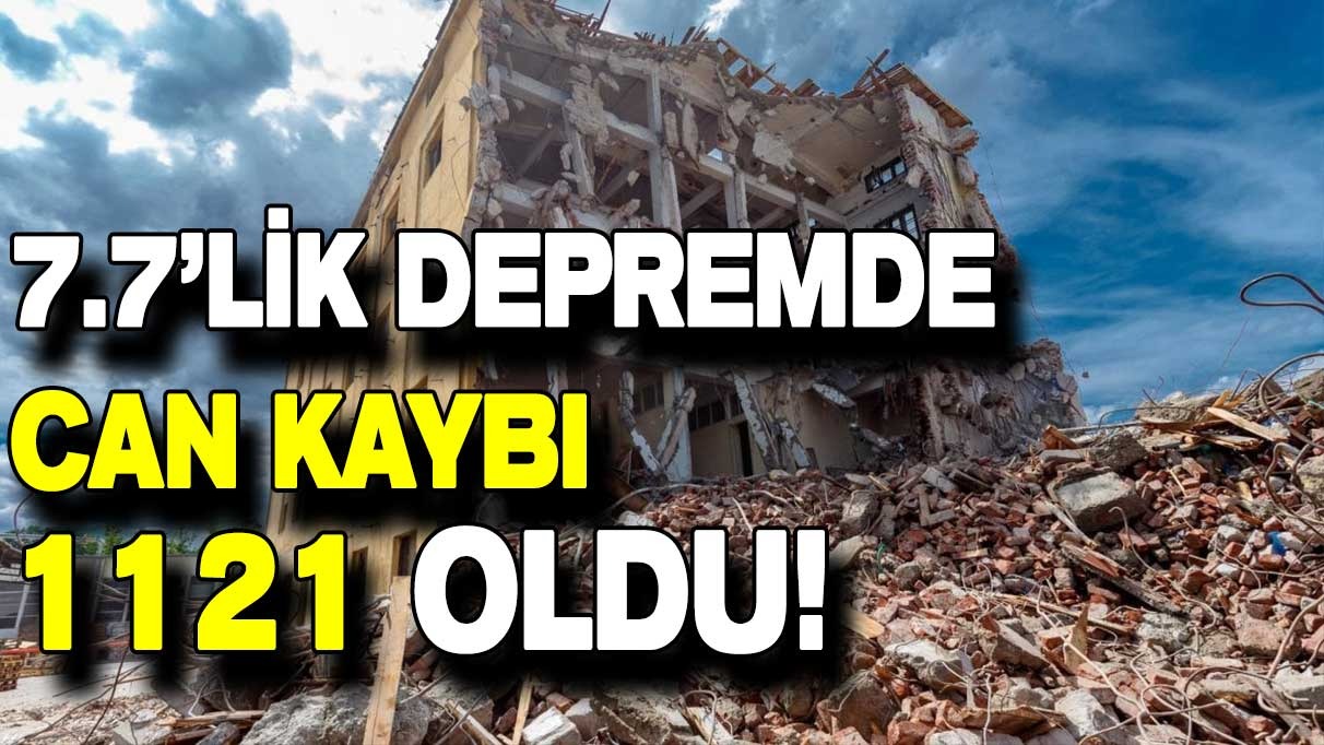 Depremde can kaybı 1121''e yükseldi