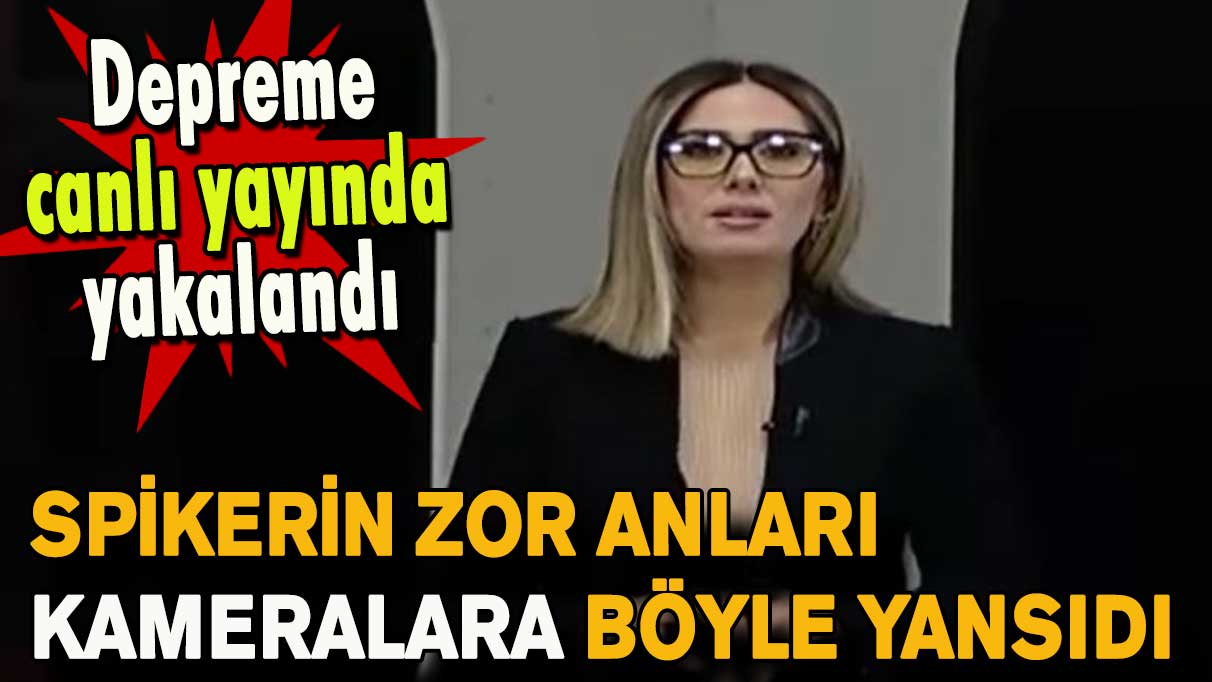 Depreme canlı yayında yakalandı! Spikerin zor anları kameralara böyle yansıdı