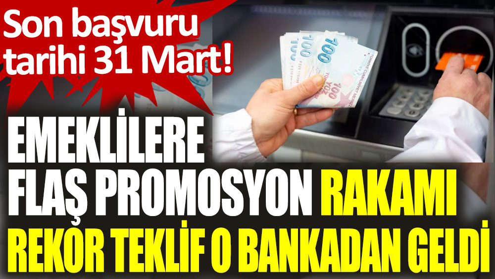 Emeklilere flaş promosyon rakamı! Rekor teklif o bankadan geldi