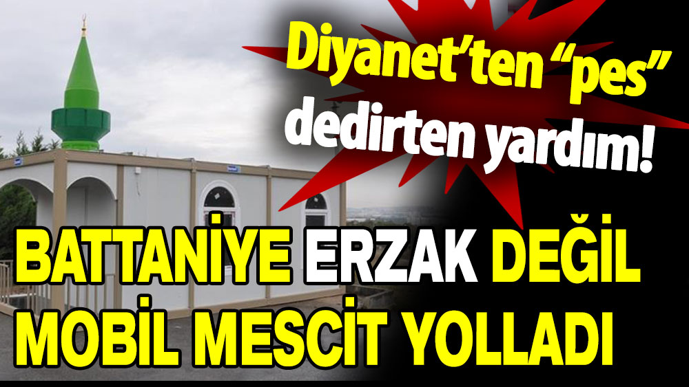 Diyanet'ten ''pes dedirten'' yardım: Battaniye, erzak değil mobil mescit yolladı!