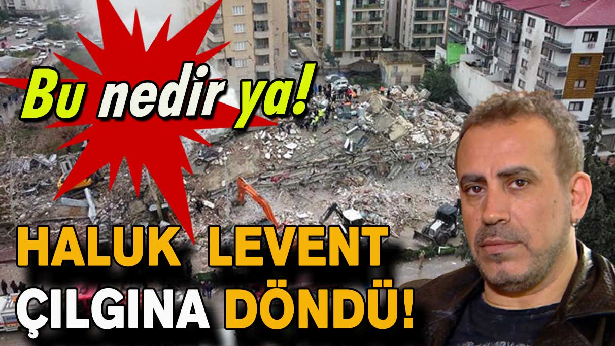 Haluk Levent çılgına döndü! ''Bu nedir ya''