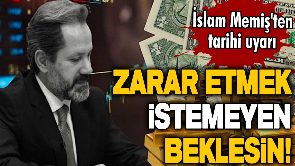 Zarar etmek istemeyen beklesin! İslam Memiş'ten tarihi uyarı