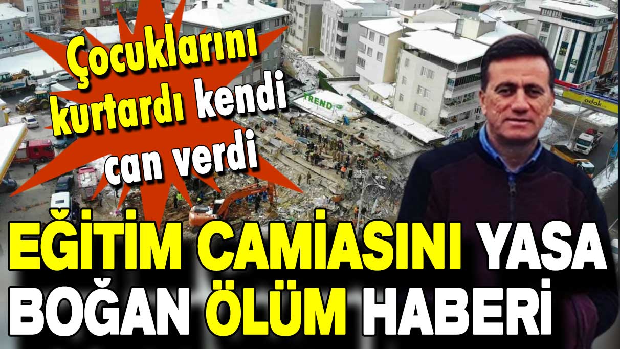 Çocuklarını kurtardı kendi can verdi: Eğitim camiasını yasa boğan ölüm haberi!