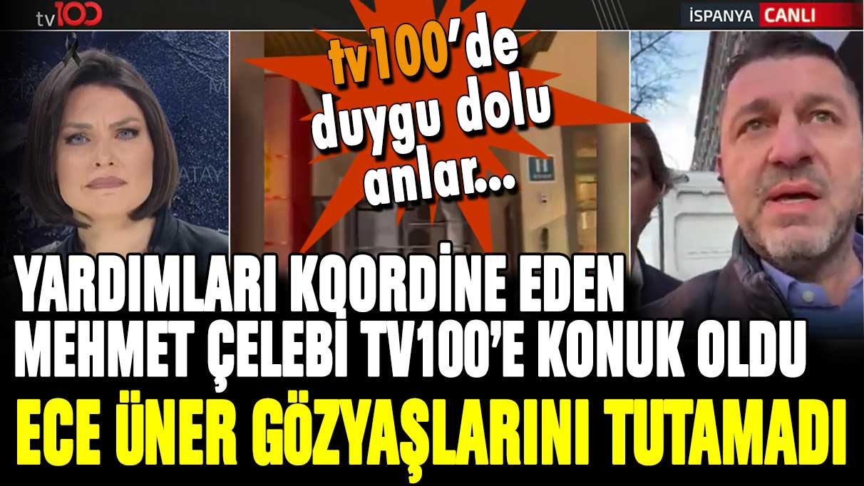 tv100 ekranlarında duygu dolu anlar: Ece Üner, İspanyol yardımseverliğine İspanyolca teşekkür ederken gözyaşlarını tutamadı