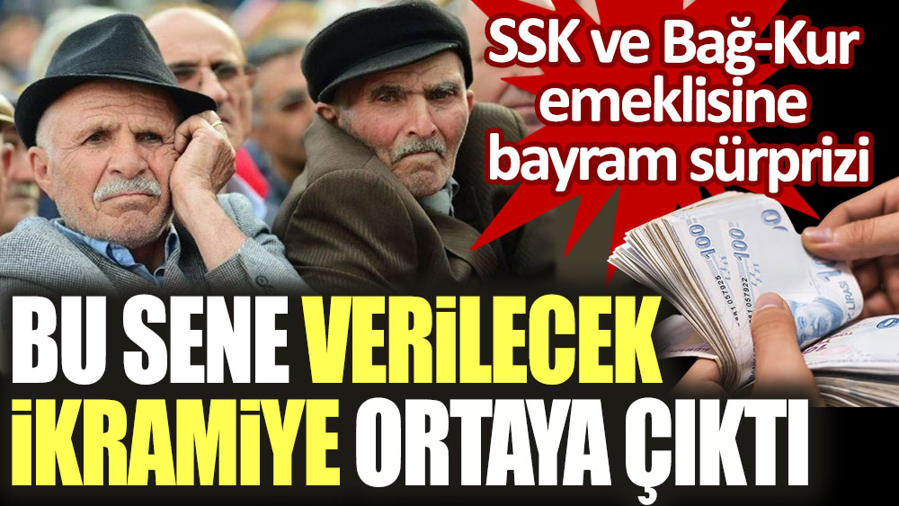 SSK ve Bağ-Kur emeklisi bayram sürprizi: Bu sene verilecek ikramiye ortaya çıktı