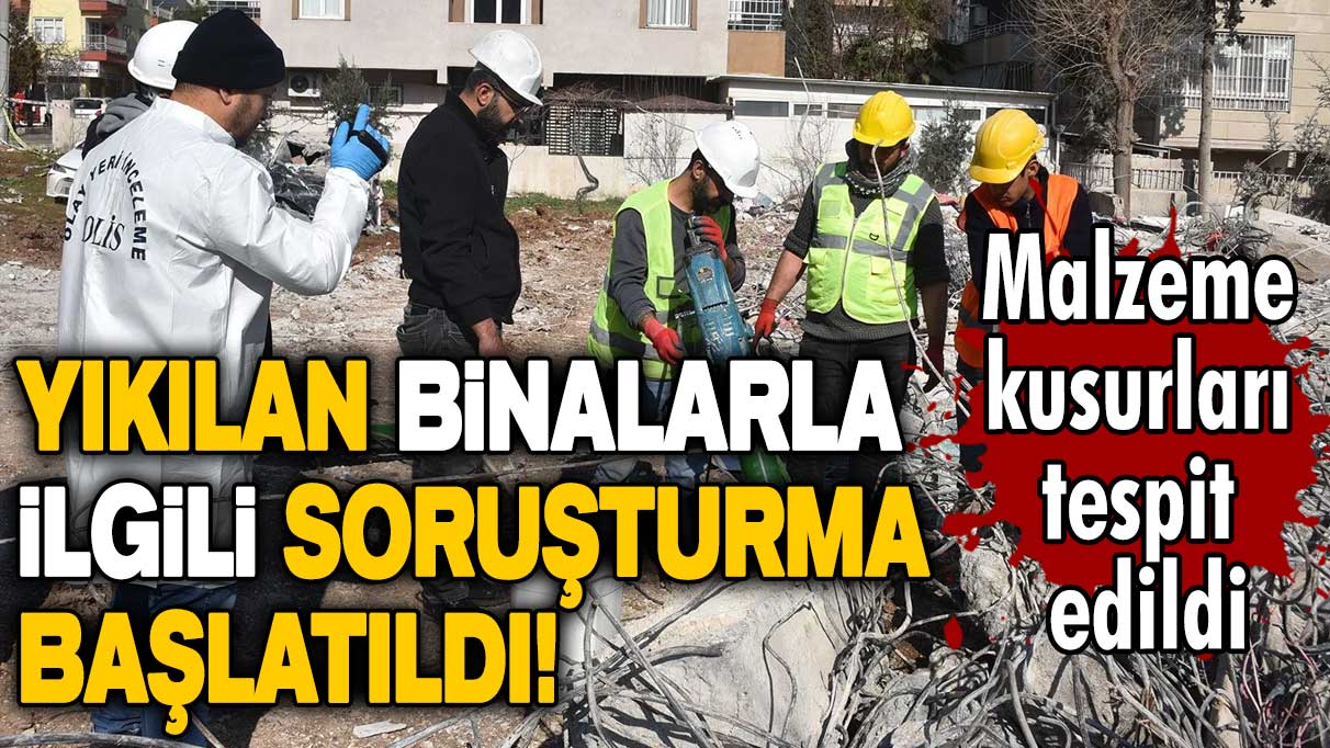 Şanlıurfa'da yıkılan binalarla ilgili soruşturma başlatıldı! İlk incelemede malzeme kusurları tespit edildi