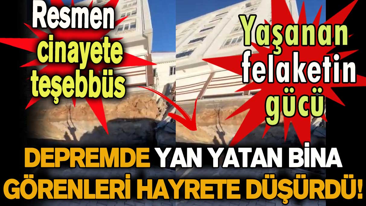 Depremde yan yatan bina görenleri hayrete düşürdü! 1-2 metrelik temel atılması cinayete teşebbüs değil mi?