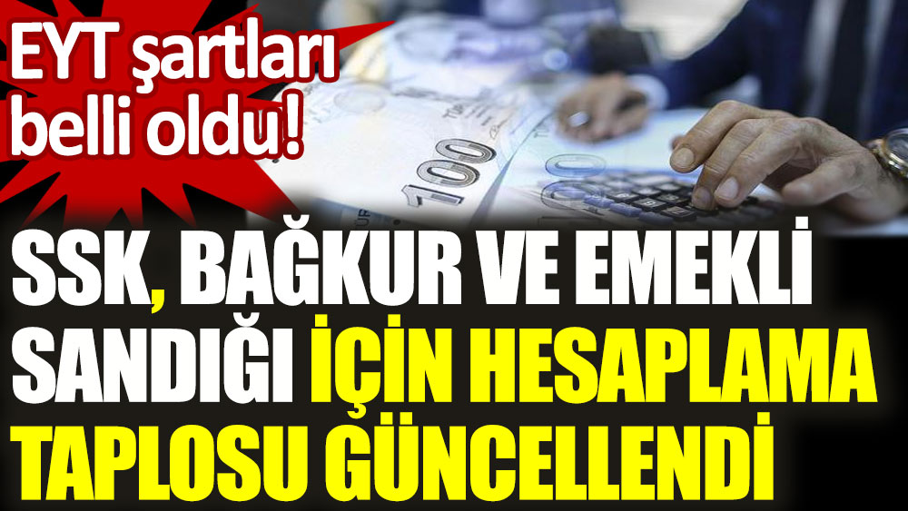 SSK, Bağ-Kur, emekli sandığı için hesaplama tablosu güncellendi