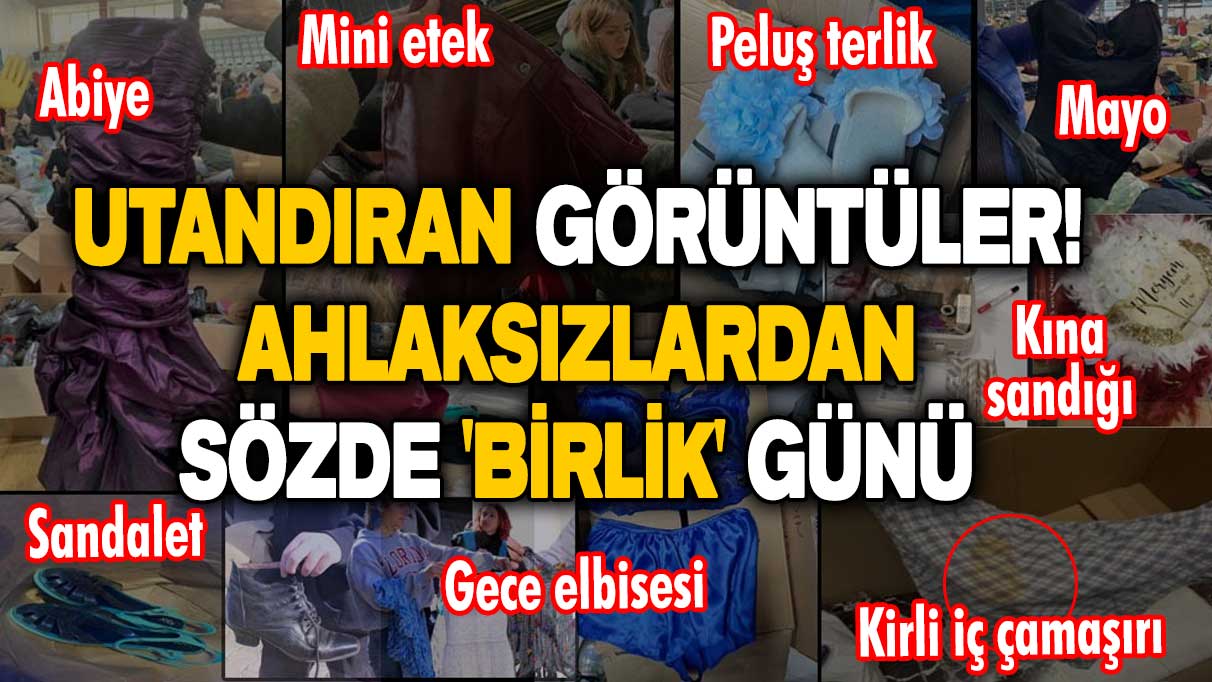 Bikini, mayo, abiye, terlik... ve daha fazlası! Empati yoksunlarından gelen sözde 'birlik-beraberlik' yardımı