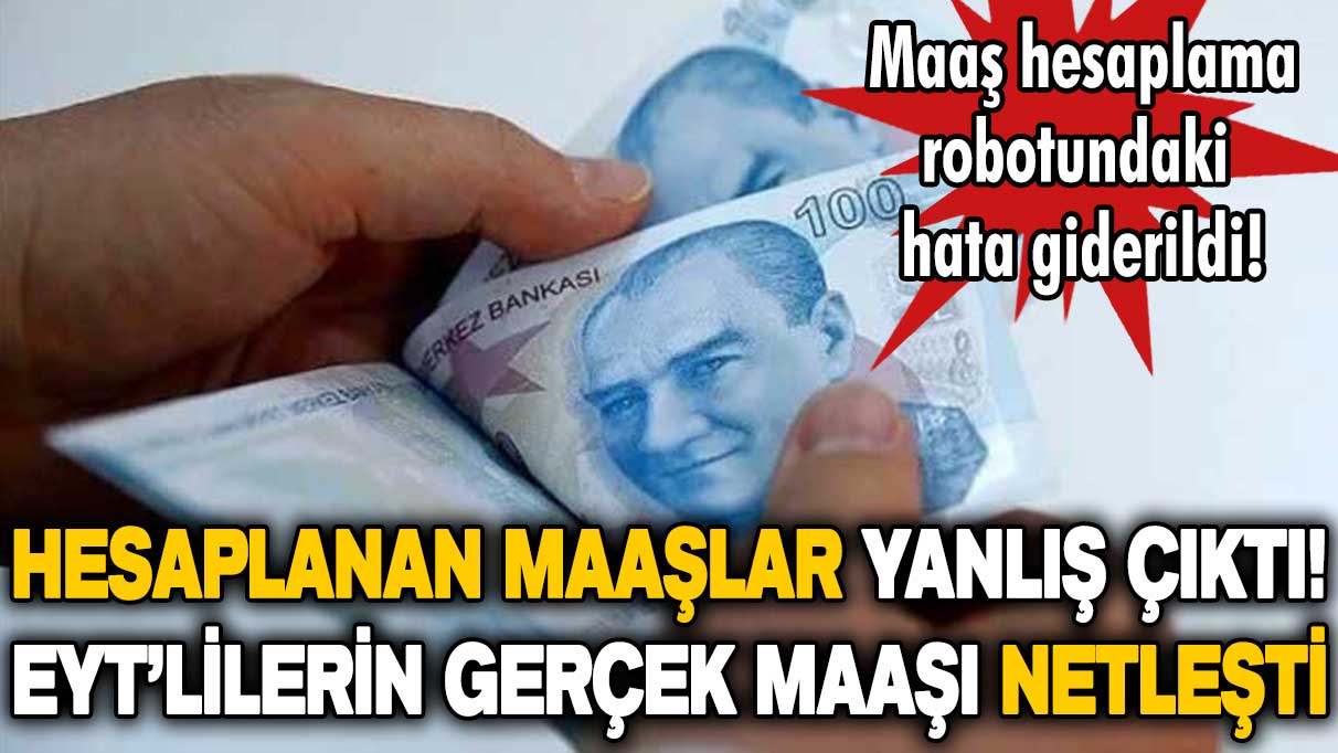 Hesaplanan maaşlar yanlış çıktı! Milyonlarca EYT'linin gerçek maaşı belli oldu