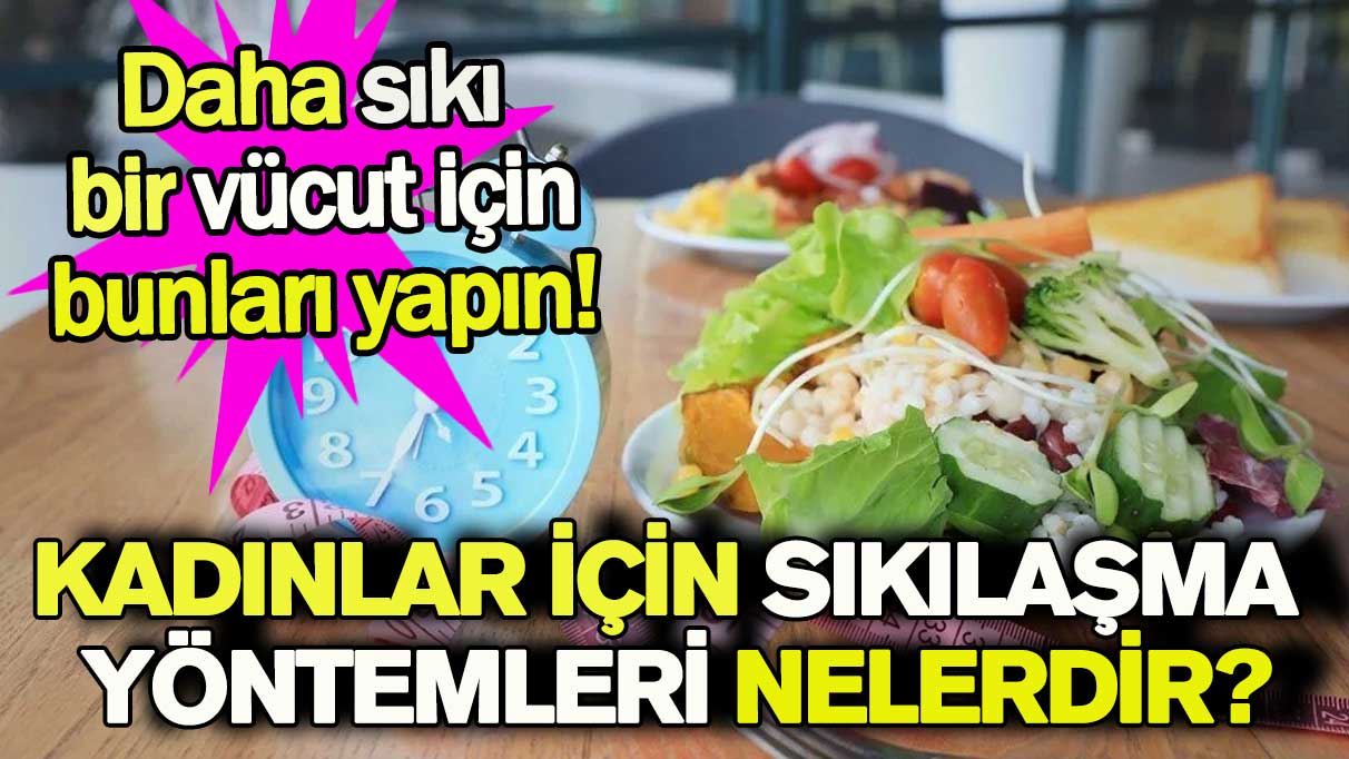 Kadınlar için sıkılaşma yöntemleri nelerdir?