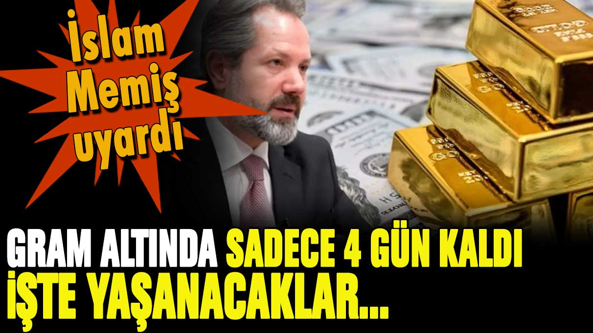 Gram altında flaş uyarı: Sadece 4 gün sonra...