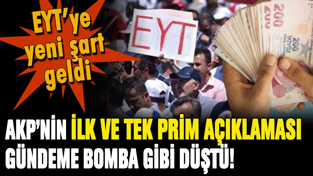 EYT'ye yeni şart mı getirildi? AKP'den ilk ve tek kademeli prim açıklaması geldi