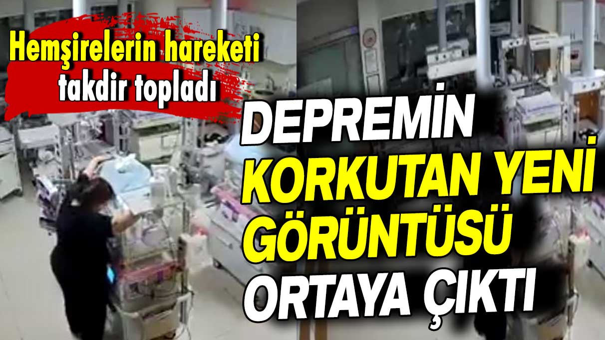 Hemşirelerin hareketi takdir topladı: Depremin korkutan yeni görüntüsü ortaya çıktı!