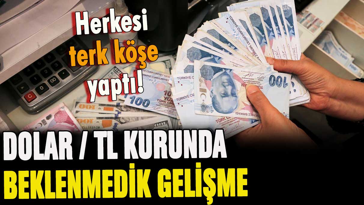 TL / Dolar kurunda beklenmedik gelişme: Herkesi ters köşe yapan açıklama geldi