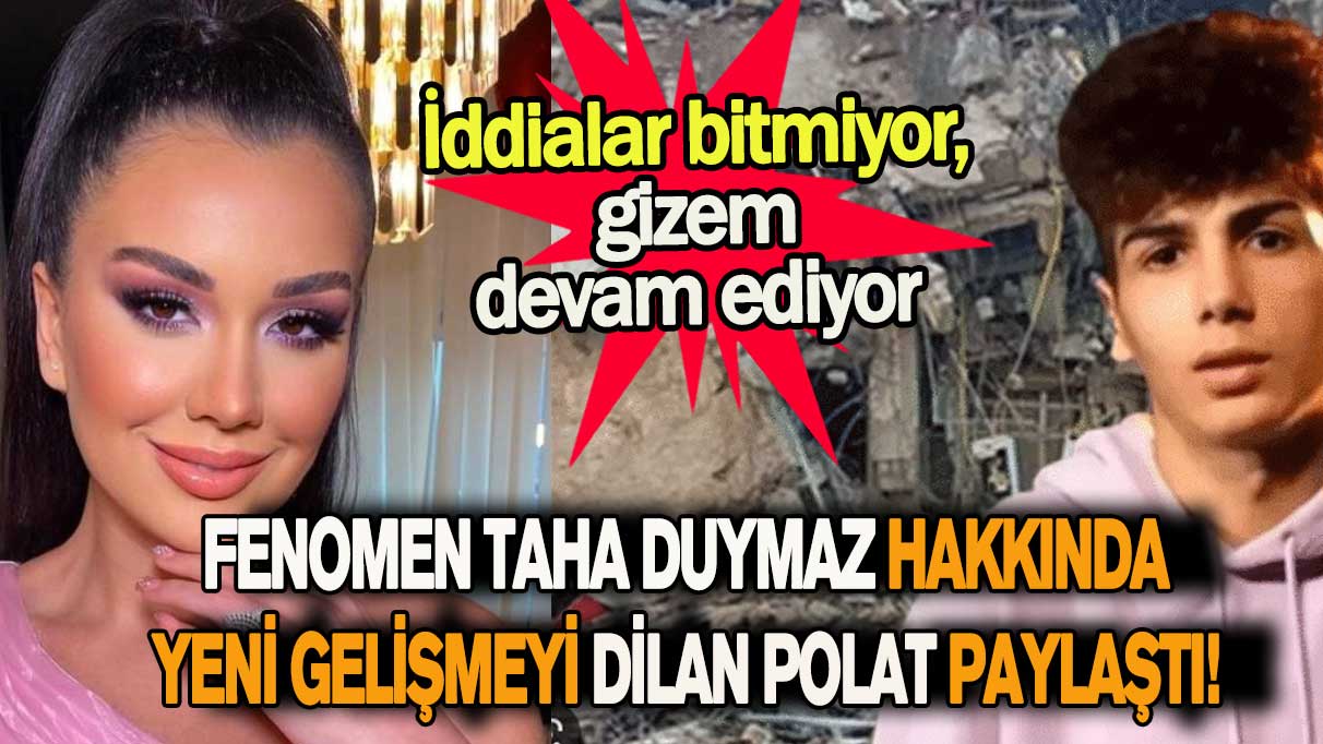 Dilan Polat fenomen Taha Duymaz için bakın neler söyledi? Paylaşımları sosyal medyada olay yarattı!