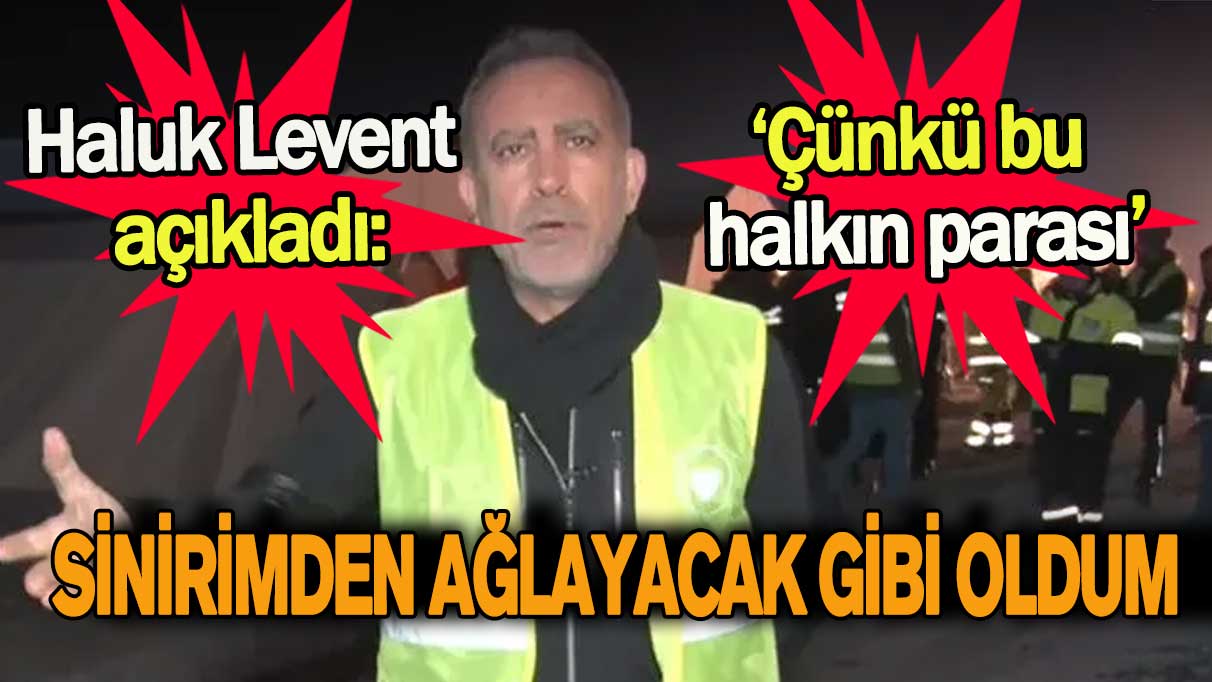 AHBAP'ın kurucusu Haluk Levent Fox tv'de  açıkladı: Sinirimden ağlayacak gibi oldum