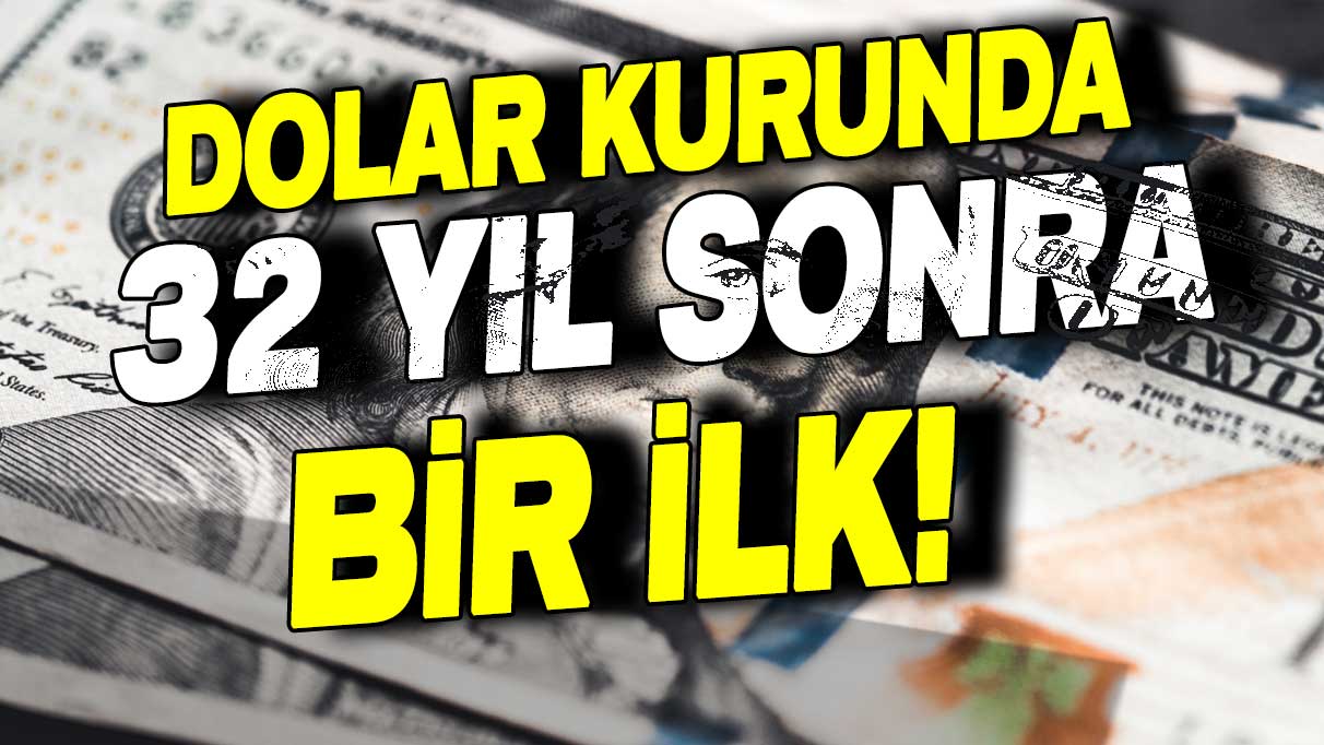 Doları olan milyonları ilgilendiriyor: Dolar kurunda 32 yıl sonra bir ilk