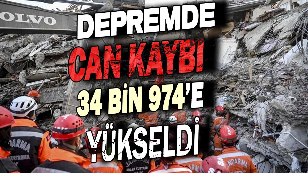 Can kaybı 31 bin 974'e yükseldi!