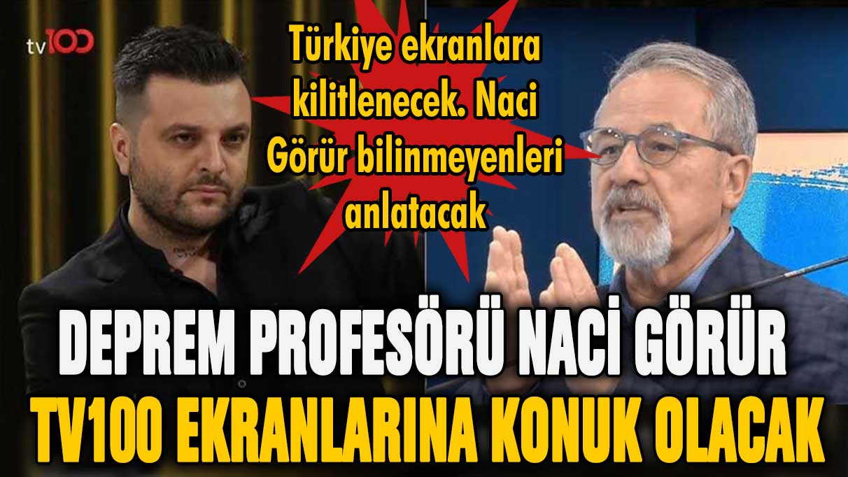 Deprem profesörü Naci Görür tv100'de Candaş Tolga Işık'ın sorularını yanıtlayacak