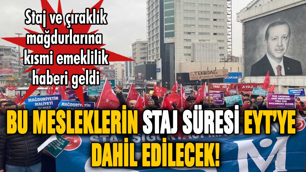 Bu mesleklerin staj süresi sigortaya sayılacak! Staj mağdurları hakkında son dakika açıklaması