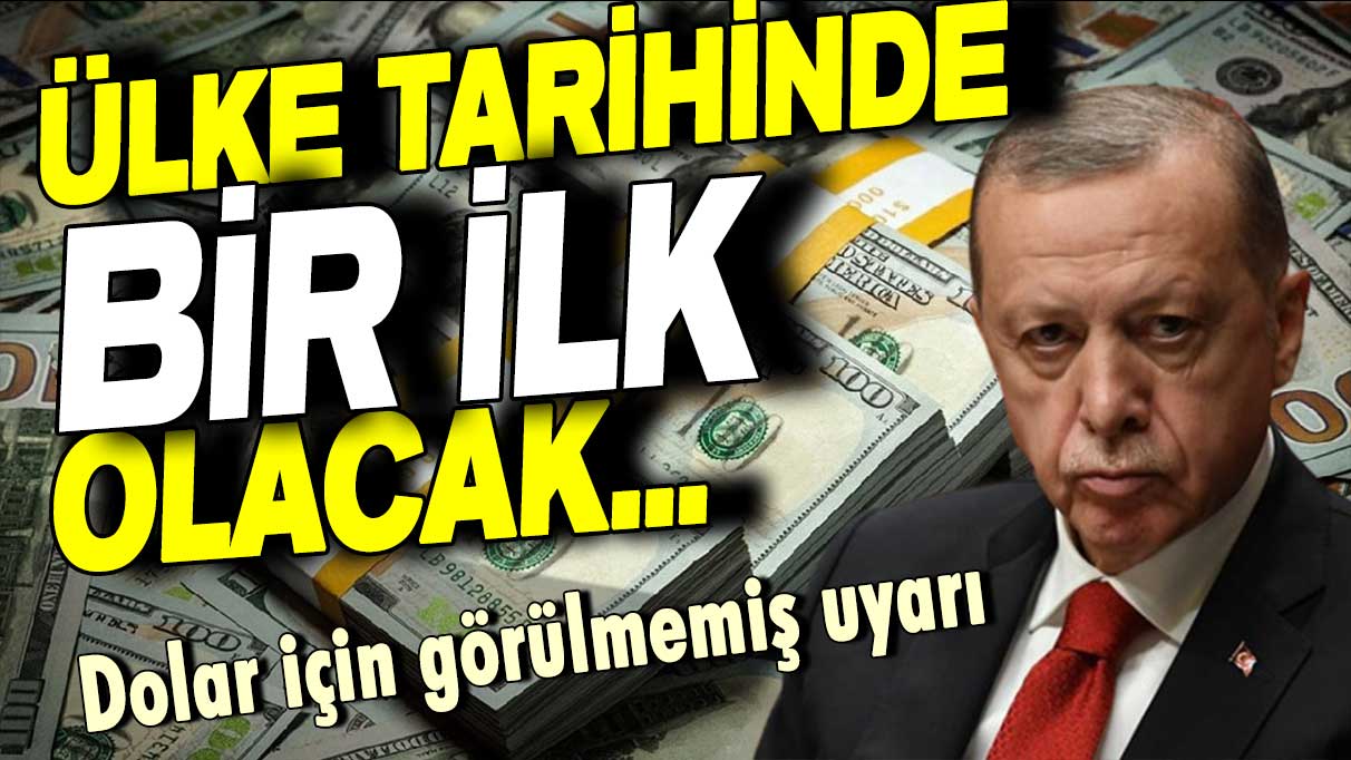 Ülke tarihinde bir ilk olacak! Dolar için daha önce görülmemiş uyarı