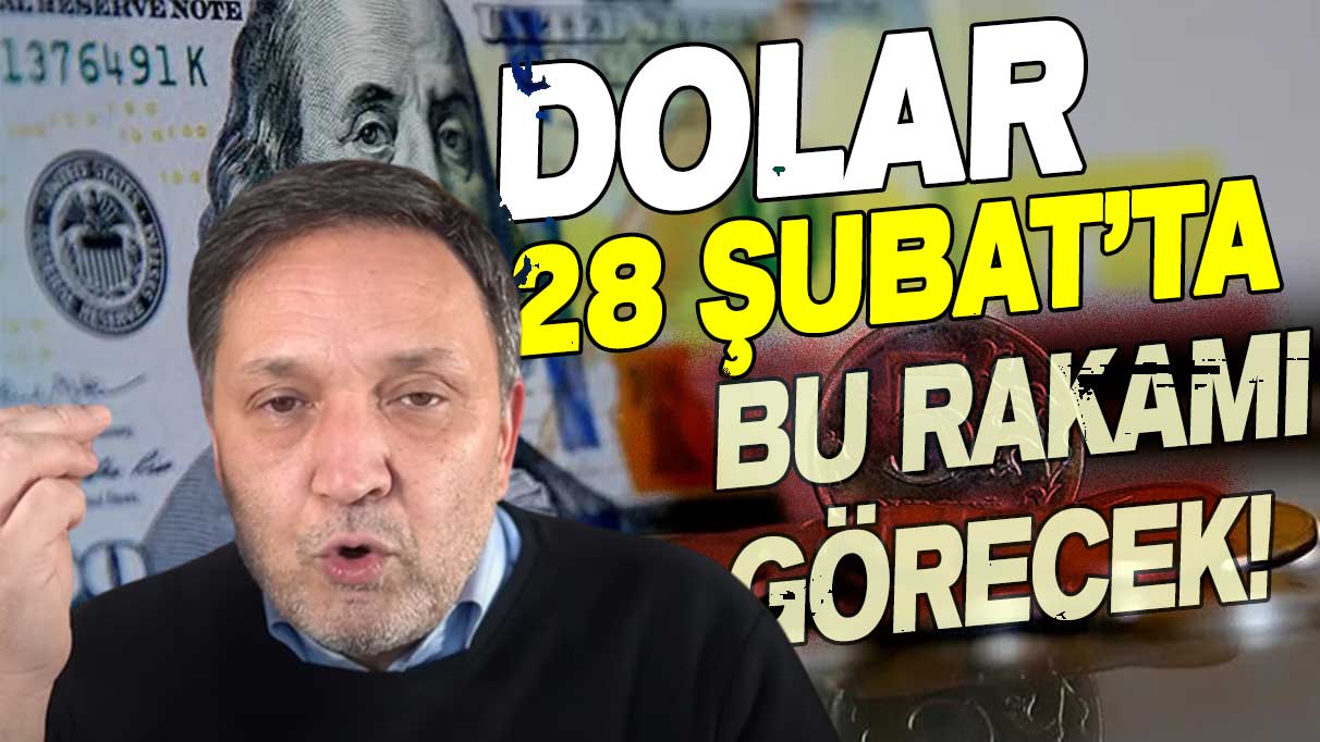 Selçuk Geçer doların 28 Şubat'ta göreceği rakamı verdi!