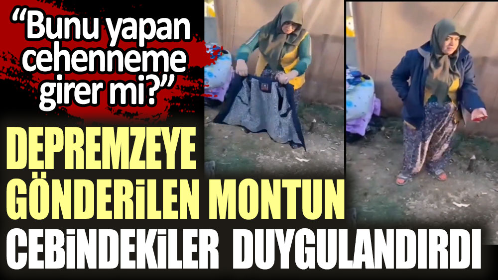 Depremzedeye gönderilen mont herkesi duygulandırdı! Bunu yapan cehenneme girer mi?