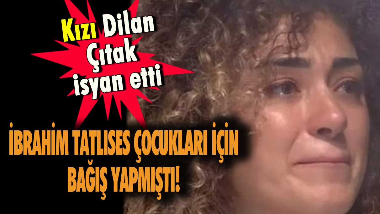 İbrahim Tatlıses çocukları için bağış yapmıştı! Kızı Dilan Çıtak sitem etti