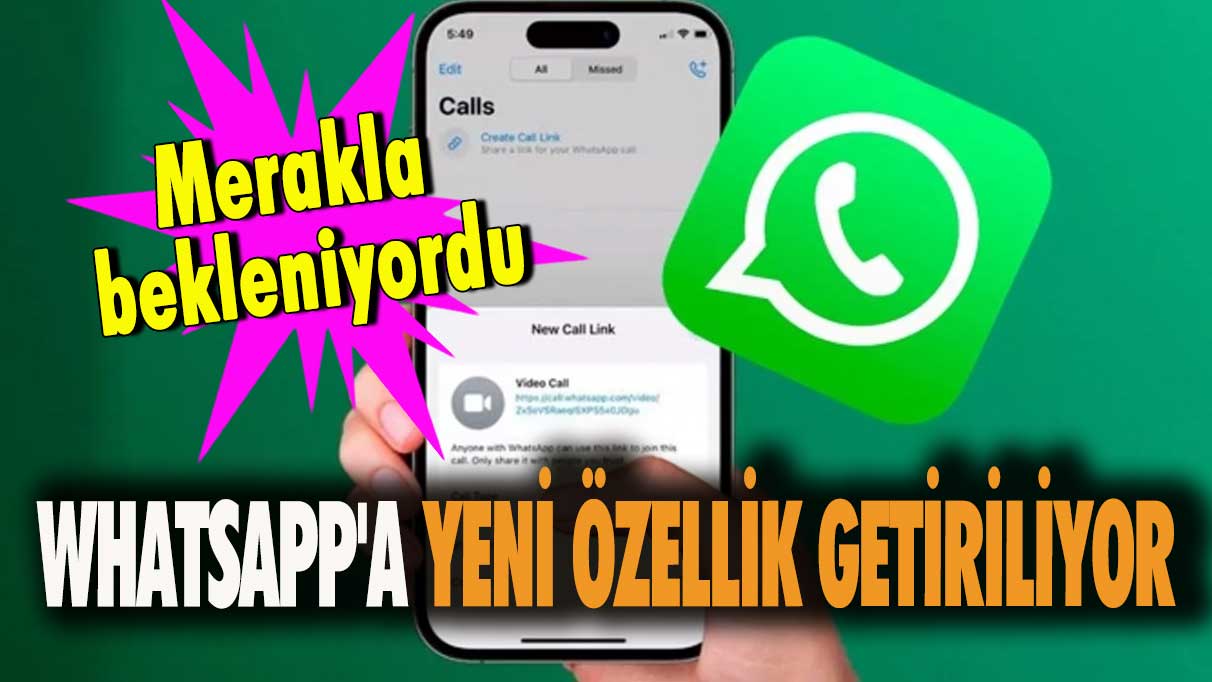 WhatsApp'a yeni özellik getiriliyor